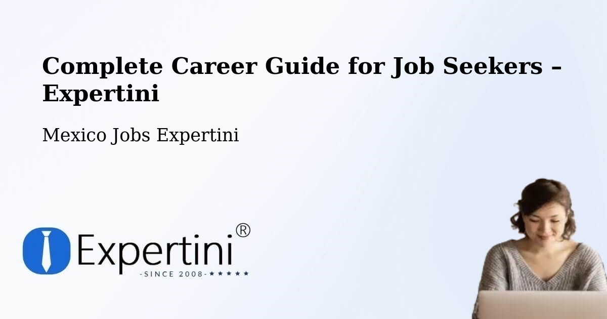 Career Guide for Job Seekers – Enthavi - Enthavi, Mexico Jobs Expertini