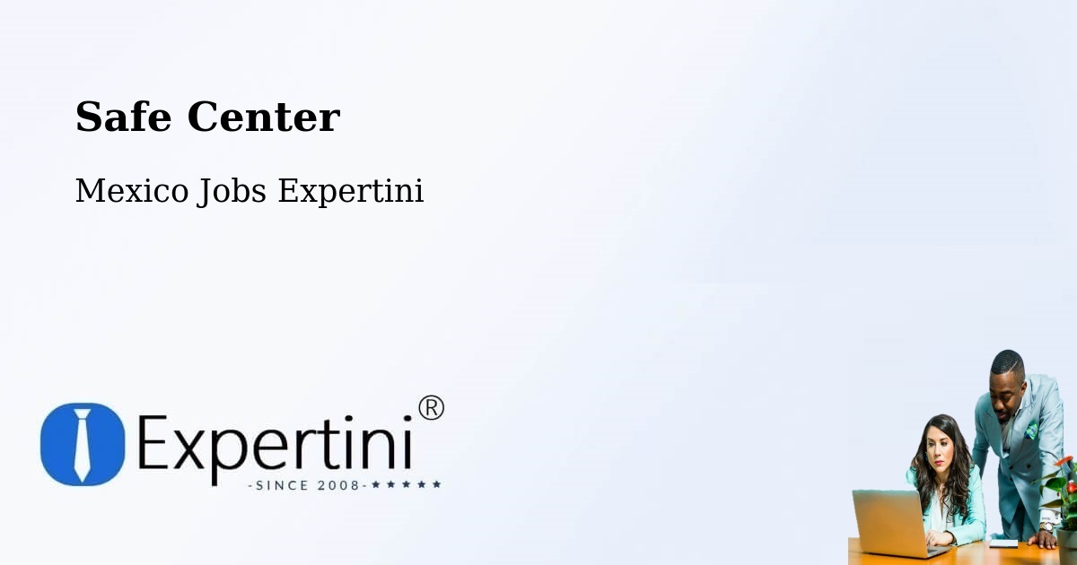 Safety Center – Enthavi - Mexico Jobs Expertini
