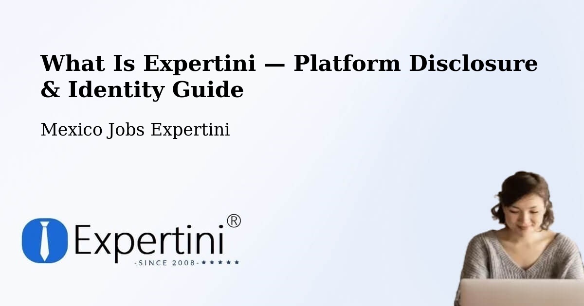 What Is Expertini — Platform Disclosure & Identity Guide – Enthavi